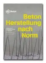 Neu aufgelegt: Broschüre „Beton – Herstellung nach Norm“