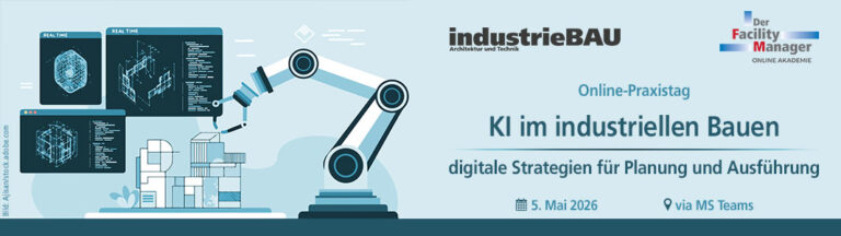 Online-Praxistag „KI im industriellen Bauen – digitale Strategien für Planung und Ausführung“ am 5. Mai 2026 via MS Teams, dargestellt mit Robotik-Arm und digitalen Bauplänen, veranstaltet von industrieBAU und Der Facility Manager Online-Akademie.